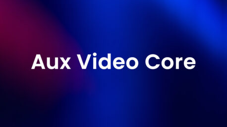 Aux Video Core